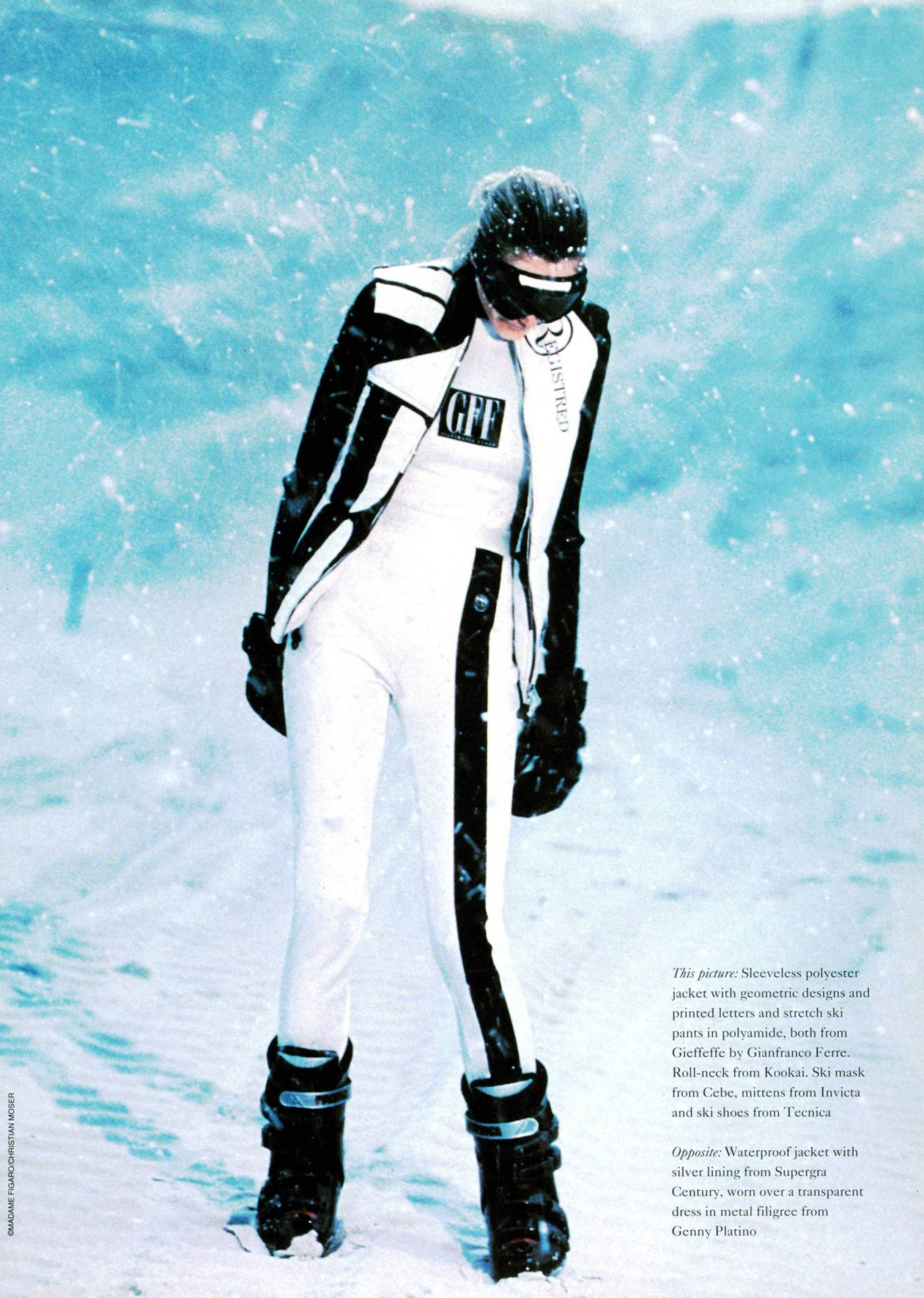 Sleeveless polyester jacket with geometric designs and stretch ski pants, both from Gianfranco Ferre. Roll-neck from Kookai, ski mask from Cebe, mittens from Invite and ski shoes from Tecnica