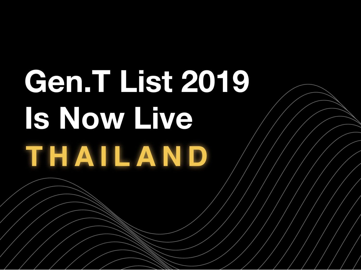 The Gen.T List 2019 Is Live: Meet This Year's 50 Thai Honourees