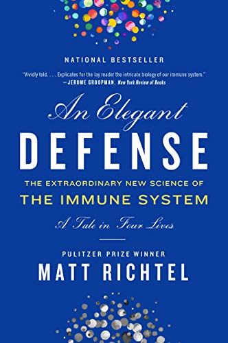 比爾蓋茲 2021 年度選書:《An Elegant Defense: The Extraordinary New Science of the Immune System: A Tale in Four Lives》